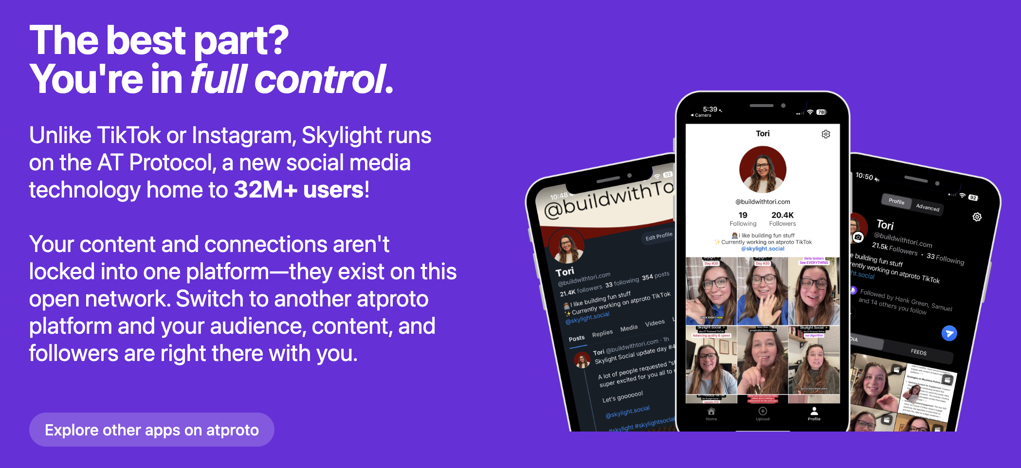Promo text: "The best part? You're in full control. Unlike TikTok or Instagram, Skylight runs on the AT Protocol, a new social media technology home to 32M+ users!  Your content and connections aren't locked into one platform—they exist on this open network. Switch to another atproto platform and your audience, content, and followers are right there with you."